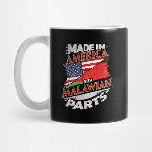 Made In America With Malawian Parts - Gift for Malawian From Malawi Mug